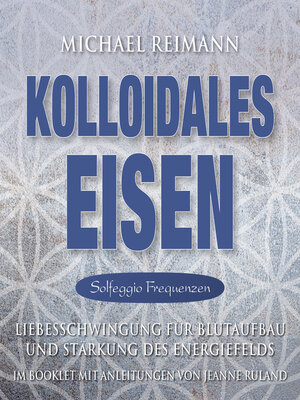 cover image of KOLLOIDALES EISEN [Solfeggio 174, 285, 528 Hertz]